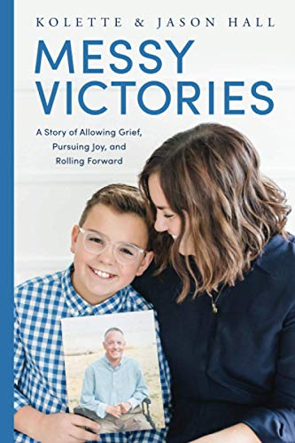Stock image for Messy Victories: A Story of Allowing Grief, Pursuing Joy, and Rolling Forward for sale by BooksRun