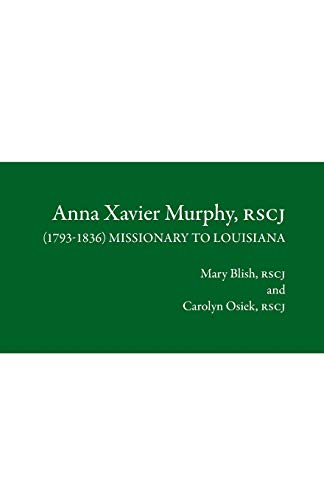 Stock image for Anna Xavier Murphy, RSCJ for sale by Lucky's Textbooks