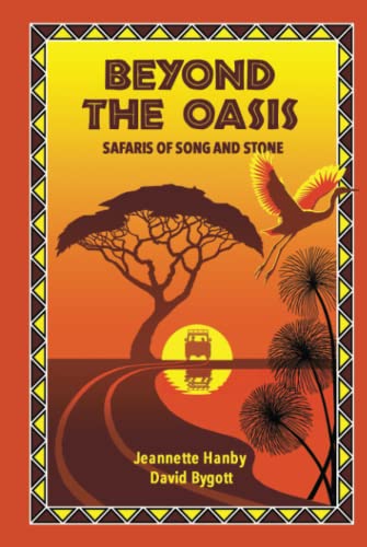 Imagen de archivo de Beyond the Oasis: Safaris of Song and Stone a la venta por Lucky's Textbooks