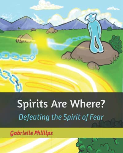 Beispielbild fr Spirits Are Where?: Defeating the Spirit of Fear zum Verkauf von Book Deals
