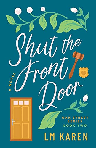 Stock image for Shut the Front Door: Oak Street Series Book Two for sale by PlumCircle