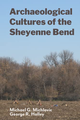 Imagen de archivo de Archaeological Cultures of the Sheyenne Bend a la venta por GreatBookPrices