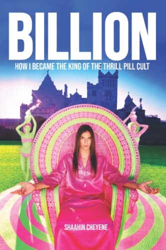 Imagen de archivo de Billion: How I Became King Of The Thrill Pill Cult a la venta por BooksRun