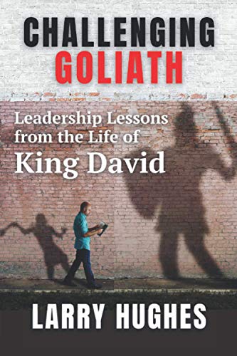Stock image for Challenging Goliath: Leadership Lessons from the Life of King David for sale by BooksRun