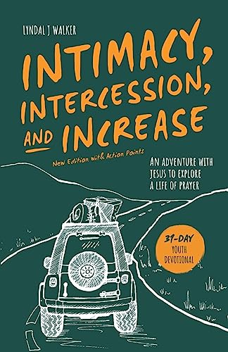 9781736503904: Intimacy, Intercession and Increase: An adventure with Jesus to explore a life of prayer