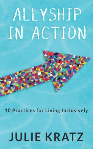 Beispielbild fr Allyship in Action : 10 Practices for Living Inclusively zum Verkauf von Better World Books