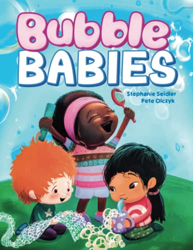 Beispielbild fr Bubble Babies: Celebrating Diversity, Inclusivity, and Connection Building for Babies, Toddlers, and Preschoolers zum Verkauf von Wonder Book