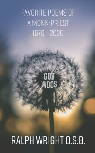 Stock image for God Woos: Favorite Poems of a Monk-Priest: 1970 - 2020 for sale by GF Books, Inc.