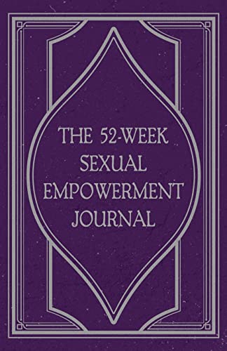 Imagen de archivo de The 52-Week Sexual Empowerment Journal (Paperback) a la venta por AussieBookSeller