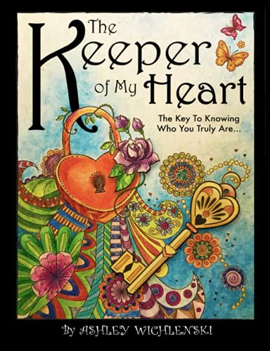Stock image for The Keeper of My Heart: The Key to Knowing Who You Truly Are. for sale by BooksRun