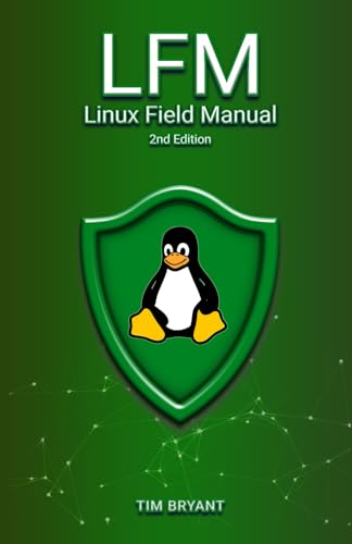 9781736526781: LFM 2nd Edition: Linux Field Manual