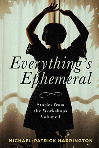 Beispielbild fr Everything's Ephemeral: Stories from the Workshops Volume I zum Verkauf von Ria Christie Collections