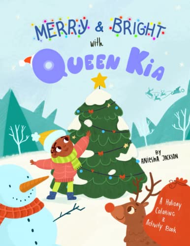 Stock image for Merry and Bright With Queen Kia: A Fun Christmas Coloring and Activity Book with Santa, Reindeer, Snowman, Kwanzaa celebration, and more for Children 4-8 for sale by Decluttr