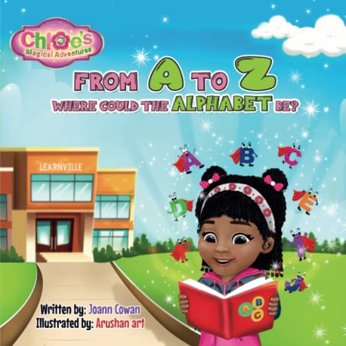 Imagen de archivo de FROM A TO Z WHERE COULD THE ALPHABET BE? (Chloe's Magical Adventures) a la venta por GF Books, Inc.