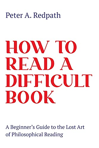 

How to Read a Difficult Book: A Beginner's Guide to the Lost Art of Philosophical Reading (Paperback or Softback)