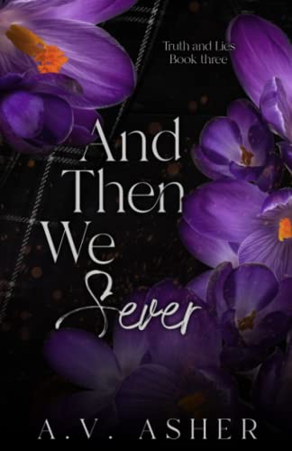 Beispielbild fr And Then We Sever: A Friends to Lovers Romantic Suspense (The Truth & Lies Series) zum Verkauf von Books Unplugged