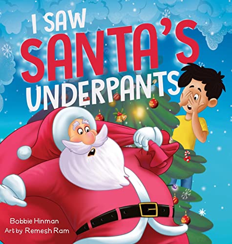 Stock image for I Saw Santa's Underpants: A Funny Rhyming Christmas Story for Kids Ages 4-8 for sale by ThriftBooks-Atlanta