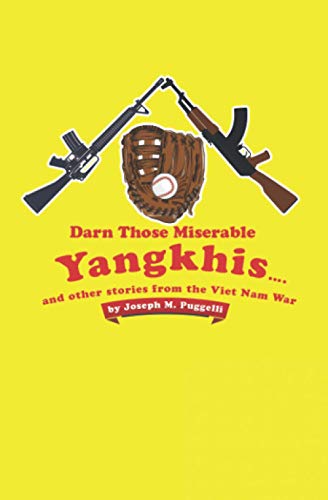 Imagen de archivo de Darn Those Miserable Yangkhis.: and other stories from the Viet Nam War a la venta por GreatBookPrices