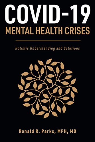 Beispielbild fr COVID-19/Mental Health Crises : Holistic Understanding and Solutions zum Verkauf von Better World Books