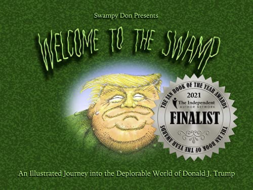 Stock image for Welcome To The Swamp: An Illustrated Journey Into The Deplorable World of Donald J. Trump for sale by SecondSale