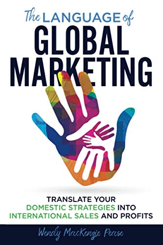 Beispielbild fr The Language of Global Marketing: Translate Your Domestic Strategies into International Sales and Profits zum Verkauf von BooksRun