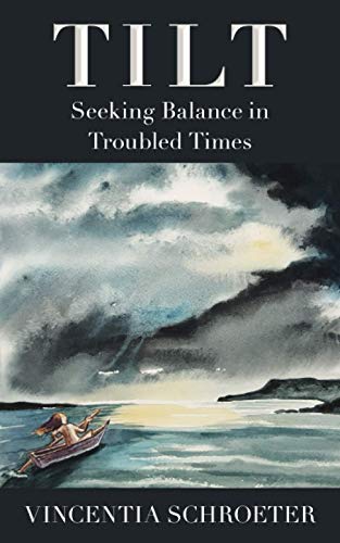 Stock image for Tilt: Seeking Balance in Troubled Times for sale by Lucky's Textbooks