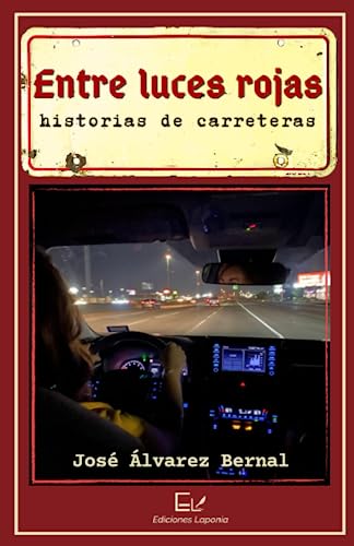 Imagen de archivo de Entre luces rojas: historias de carreteras (Spanish Edition) a la venta por GF Books, Inc.