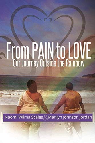 Stock image for From Pain to Love: Our Journey Outside the Rainbow for sale by Book Deals