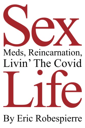 Beispielbild fr Sex, Meds, Reincarnation, Livin' The Covid Life zum Verkauf von ThriftBooks-Dallas