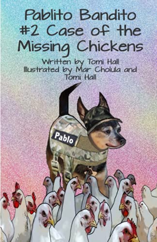 9781736578520: Pablito Bandito #2 the Case of the Missing Chickens (Pablito Bandito The Fastest Chihuahua in the Midwest)