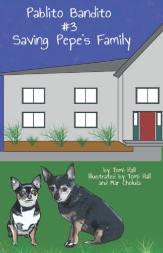 9781736578544: Pablito Bandito #3 Saving Pepe's Family (Pablito Bandito The Fastest Chihuahua in the Midwest)