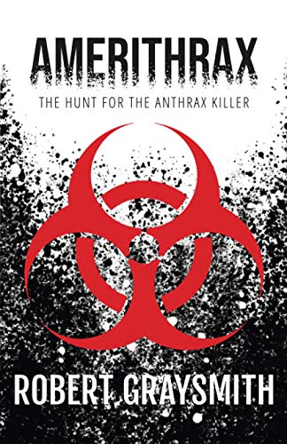 9781736580028: Amerithrax: The Hunt for the Anthrax Killer