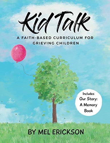 Stock image for Kid Talk a Faith-Based Curriculum for Grieving Children: Includes Our Story A Memory Book (Kid Talk Grief) for sale by ThriftBooks-Dallas