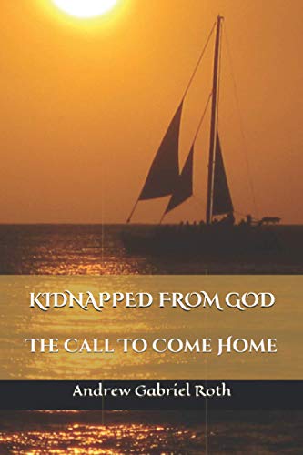 Beispielbild fr Kidnapped from God: The Call to Come Home zum Verkauf von ThriftBooks-Dallas