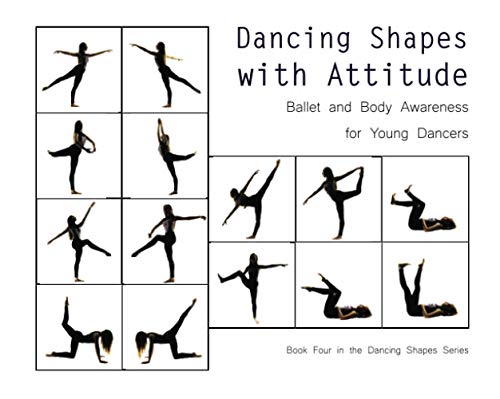 Stock image for Dancing Shapes with Attitude: Ballet and Body Awareness for Young Dancers (Dancing Shapes Series) for sale by SecondSale