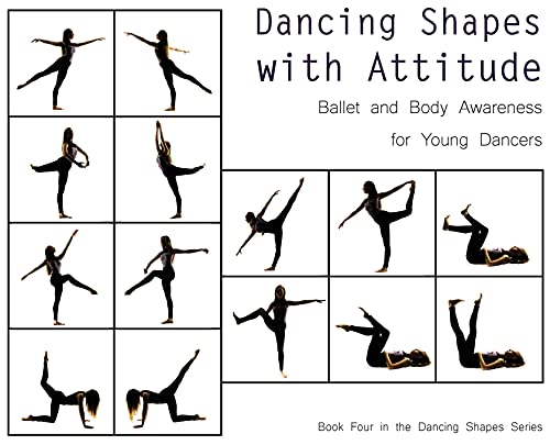 Stock image for Dancing Shapes with Attitude: Ballet and Body Awareness for Young Dancers for sale by THE SAINT BOOKSTORE