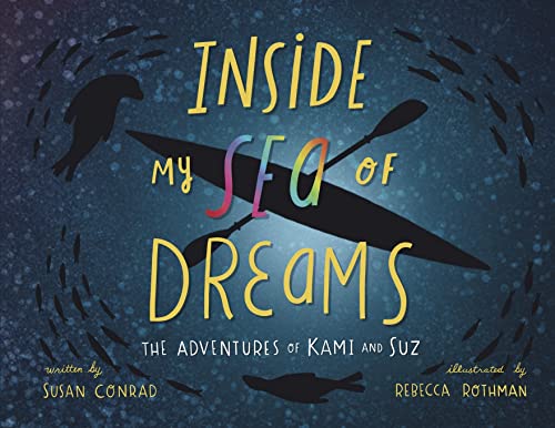 Imagen de archivo de Inside my Sea of Dreams: The Adventures of Kami and Suz a la venta por ThriftBooks-Dallas