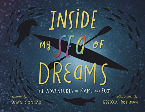 Stock image for Inside my Sea of Dreams: The Adventures of Kami and Suz for sale by ThriftBooks-Dallas