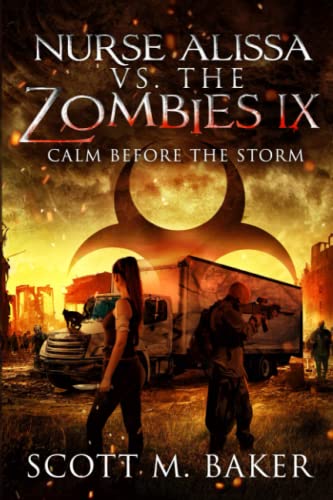 Beispielbild fr Nurse Alissa vs. the Zombies IX: Calm Before the Storm zum Verkauf von ThriftBooks-Atlanta