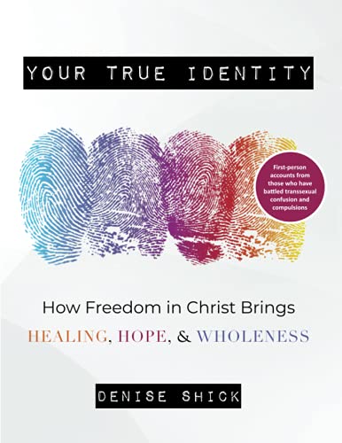 Stock image for Your True Identity: How Freedom in Christ Brings Healing, Hope, and Wholeness for sale by Books Unplugged