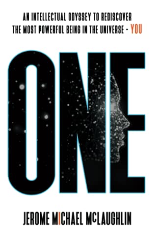 Stock image for ONE : An Intellectual Odyssey to Rediscover the Most Powerful Being in the Universe - YOU for sale by Better World Books