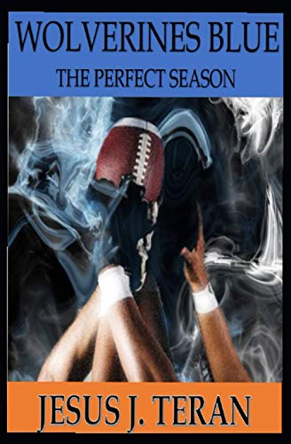 Imagen de archivo de Wolverines Blue: The Perfect Season a la venta por Books Unplugged