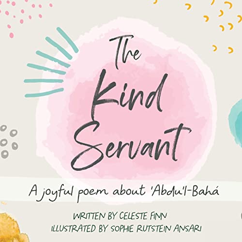 Stock image for The Kind Servant: A joyful poem about 'Abdu'l-Bah? for sale by SecondSale