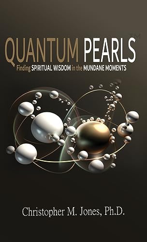 Beispielbild fr Quantum Pearls: Finding Spiritual Wisdom in the Mundane Moments zum Verkauf von SecondSale