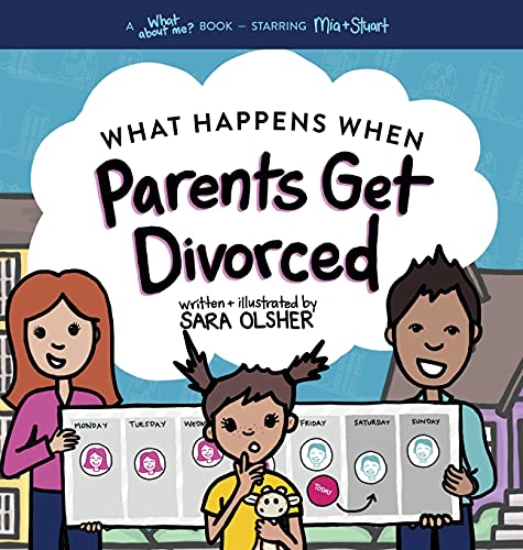 9781736611432: What Happens When Parents Get Divorced?: Explain What Divorce Is and How It Affects a Kid's Day-To-Day Life