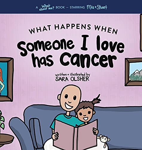 Beispielbild fr What Happens When Someone I Love Has Cancer?: Explain the Science of Cancer and How a Loved One's Diagnosis and Treatment Affects a Kid's Day-To-day Life zum Verkauf von WeBuyBooks