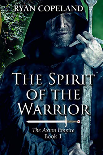 Stock image for The Spirit of The Warrior: The Axton Empire Book 1 for sale by HPB-Ruby