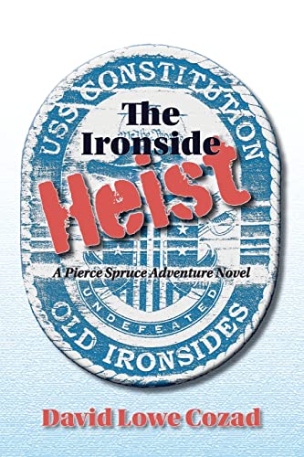 Stock image for The Ironside Heist (Pierce Spruce Adventure) for sale by SecondSale