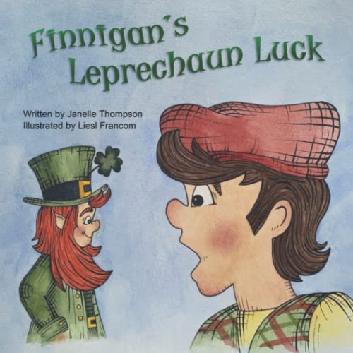 Imagen de archivo de Finnigan's Leprechaun Luck: An Original St. Patrick's Day Holiday Folktale Book for Children and Kids That Has It All: Leprechauns, Luck, Four-Leaf . the End of the Rainbow, and Clever Irish Wit a la venta por SecondSale