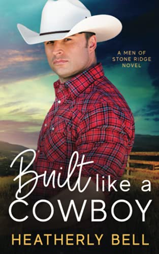 Stock image for Built like a Cowboy: Marriage of convenience romance (The Cowboys of Stone Ridge) for sale by SecondSale